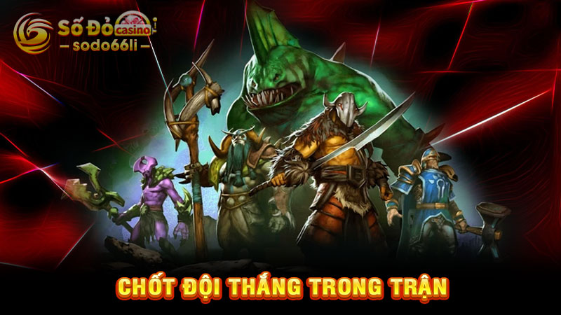 chốt đội thắng trong trận