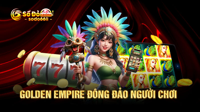 golden empire đông đảo người chơi