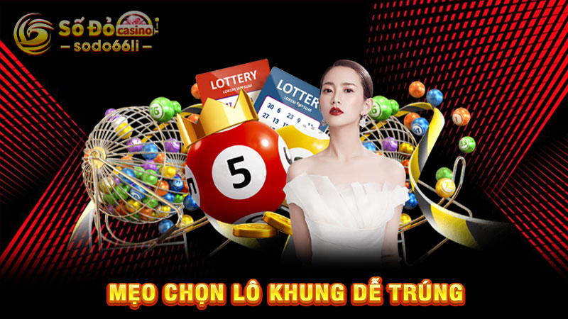 mẹo chọn lô khung dễ trúng