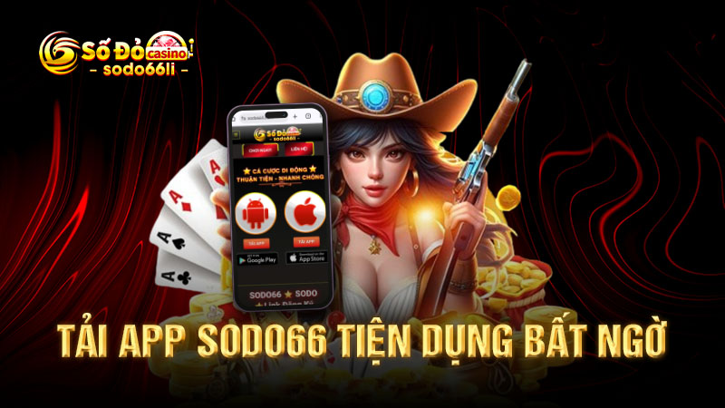 tải app sodo66 tiện dụng bất ngờ