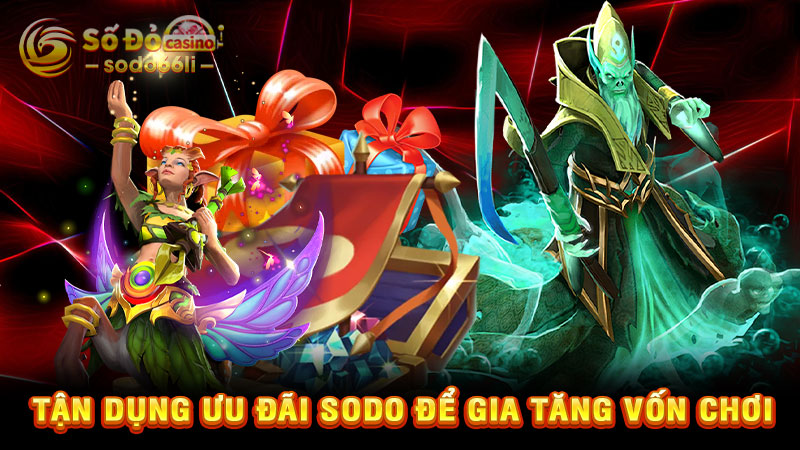 tận dụng ưu đãi sodo để gia tăng vốn chơi