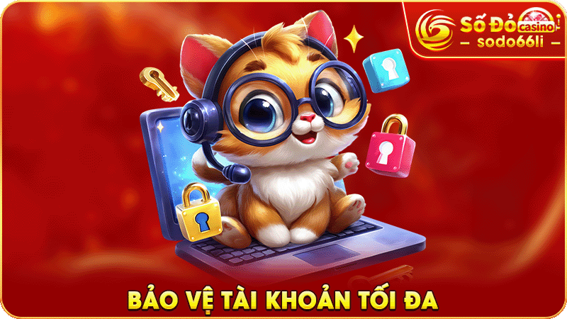 bảo vệ tài khoản tối đa